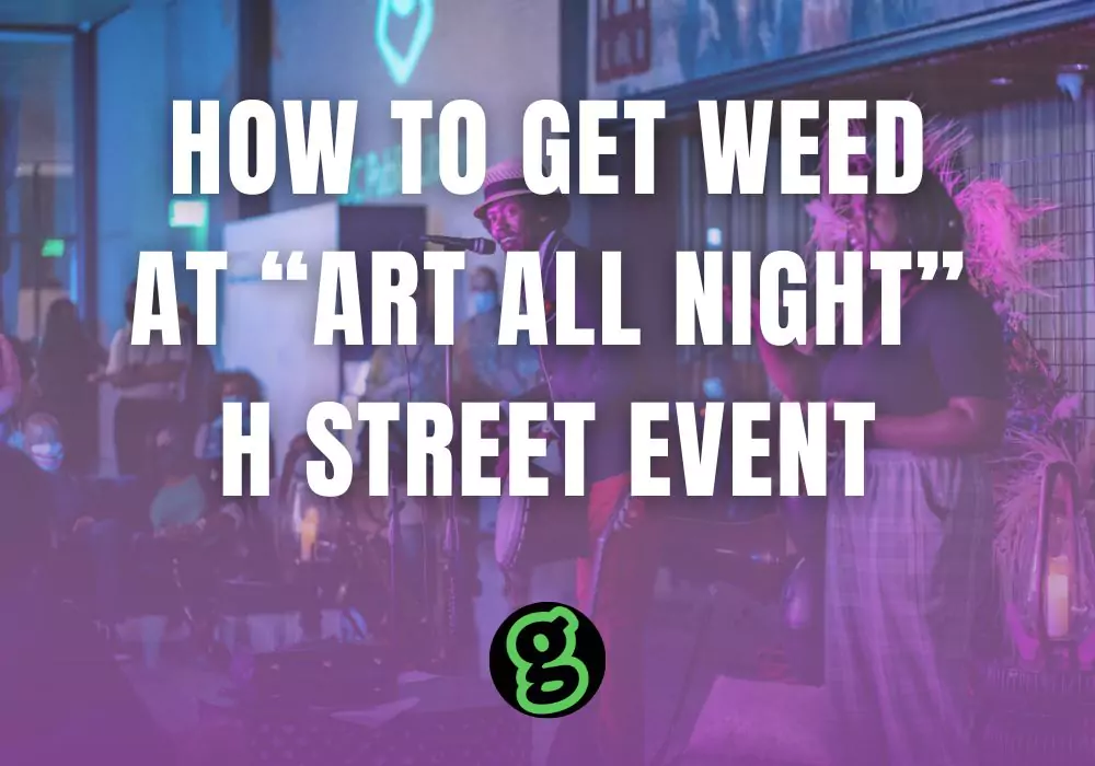 how-to-get-weed-at-art-all-night-dc-on-h-street